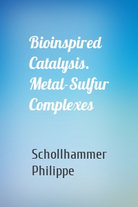 Bioinspired Catalysis. Metal-Sulfur Complexes