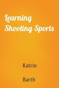 Learning Shooting Sports