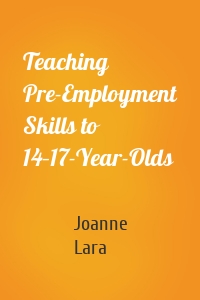 Teaching Pre-Employment Skills to 14–17-Year-Olds