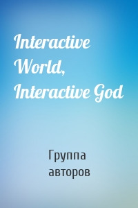 Interactive World, Interactive God