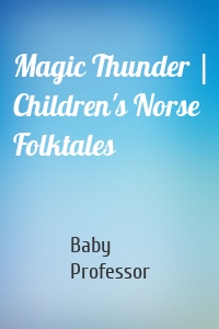 Magic Thunder | Children's Norse Folktales