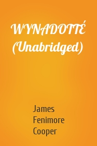 WYNADOTTÉ (Unabridged)