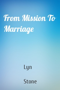From Mission To Marriage