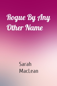 Rogue By Any Other Name