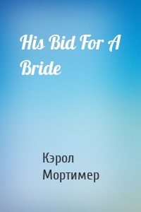 His Bid For A Bride