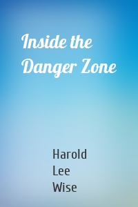 Inside the Danger Zone