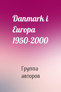 Danmark i Europa 1950-2000