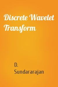 Discrete Wavelet Transform