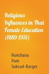 Religious Influences in Thai Female Education (1889-1931)