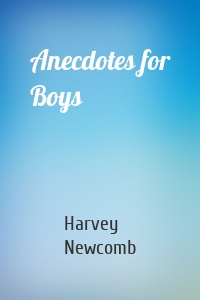 Anecdotes for Boys