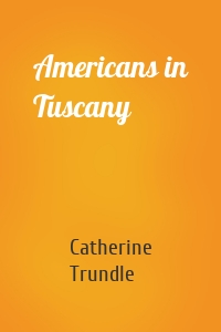 Americans in Tuscany