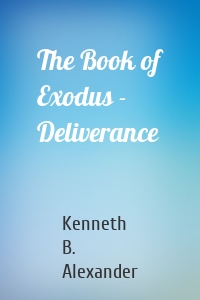 The Book of Exodus - Deliverance