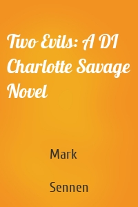 Two Evils: A DI Charlotte Savage Novel