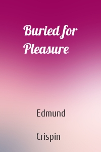 Buried for Pleasure