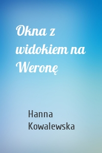 Okna z widokiem na Weronę