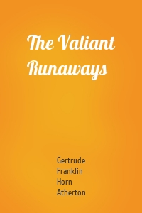 The Valiant Runaways