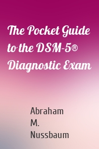 The Pocket Guide to the DSM-5® Diagnostic Exam
