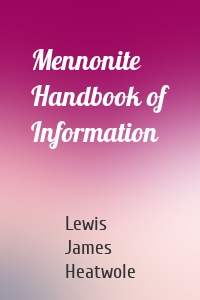 Mennonite Handbook of Information