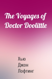 The Voyages of Doctor Doolittle