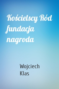 Kościelscy Ród fundacja nagroda