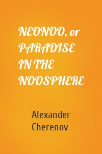 NEONOO, or PARADISE IN THE NOOSPHERE