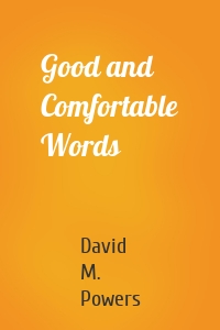 Good and Comfortable Words