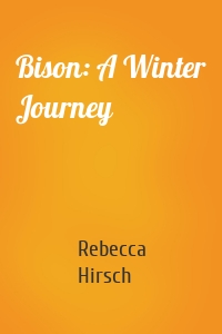 Bison: A Winter Journey