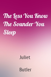 The Less You Know The Sounder You Sleep