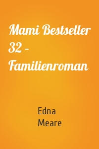 Mami Bestseller 32 – Familienroman