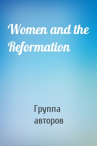 Women and the Reformation