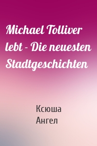 Michael Tolliver lebt - Die neuesten Stadtgeschichten