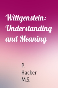 Wittgenstein: Understanding and Meaning