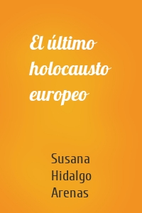 El último holocausto europeo