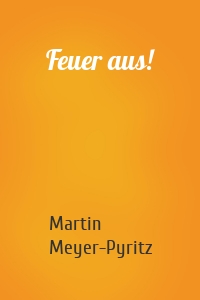 Feuer aus!