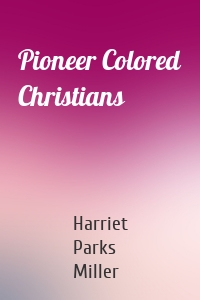 Pioneer Colored Christians