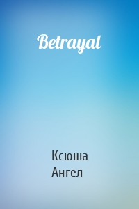Betrayal