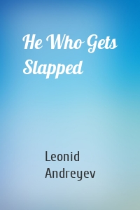 He Who Gets Slapped