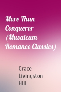 More Than Conqueror (Musaicum Romance Classics)