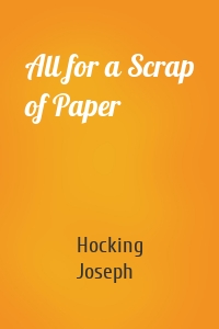 All for a Scrap of Paper