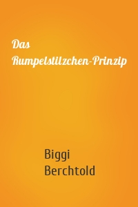 Das Rumpelstilzchen-Prinzip