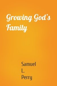 Growing God’s Family