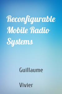 Reconfigurable Mobile Radio Systems