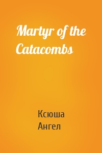 Martyr of the Catacombs