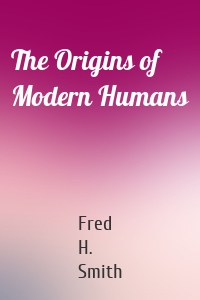 The Origins of Modern Humans