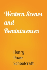 Western Scenes and Reminiscences