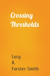 Crossing Thresholds