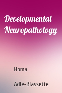 Developmental Neuropathology