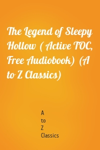The Legend of Sleepy Hollow ( Active TOC, Free Audiobook) (A to Z Classics)
