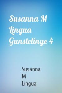 Susanna M Lingua Gunstelinge 4