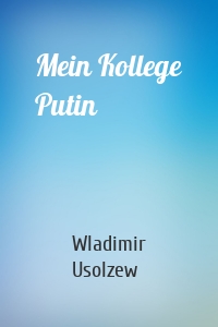 Mein Kollege Putin